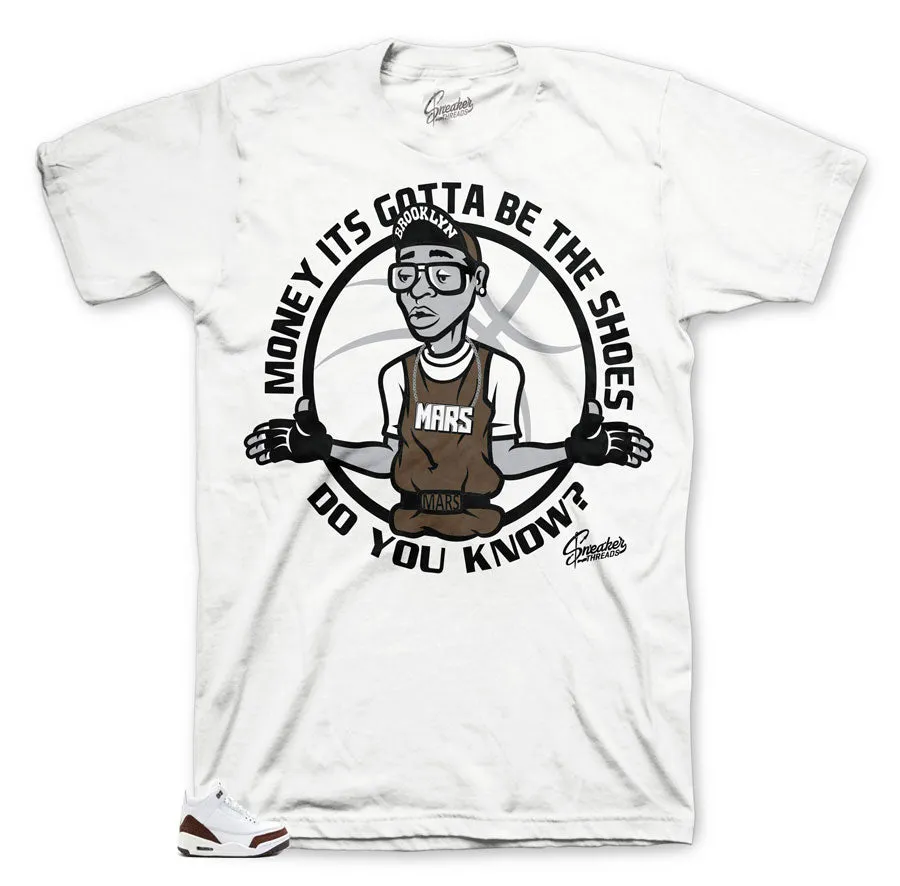 Retro 3 Mocha Gotta be Shoes  Shirt